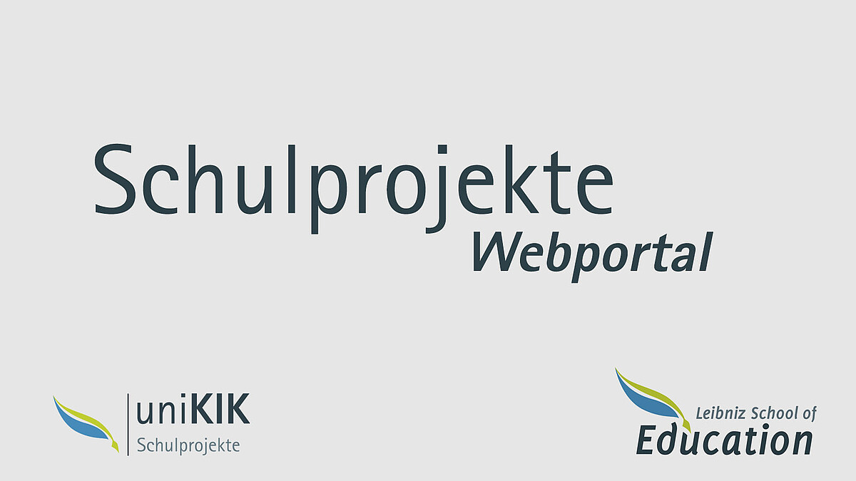 Schulprojekte-Webportal der Leibniz School of Education / uniKIK Schulprojekte